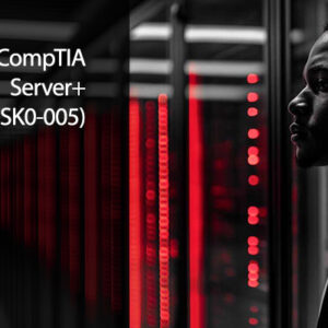 CompTIA Server+ (SK0-005)